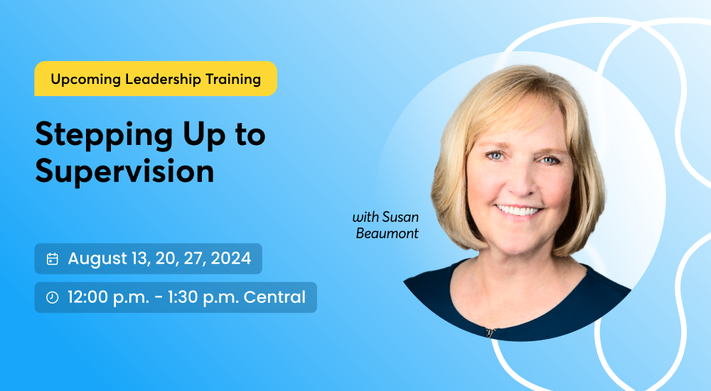 Banner graphic. Faith+Lead Upcoming Leadership Training: Stepping Up to Supervision. Gain practical supervisory skills for effective leadership in your faith community. Dates and Times: August 13, 20, 27, 2024, 9:00 a.m. - 1:00 p.m. Central. Includes a photo of Susan Beaumont.