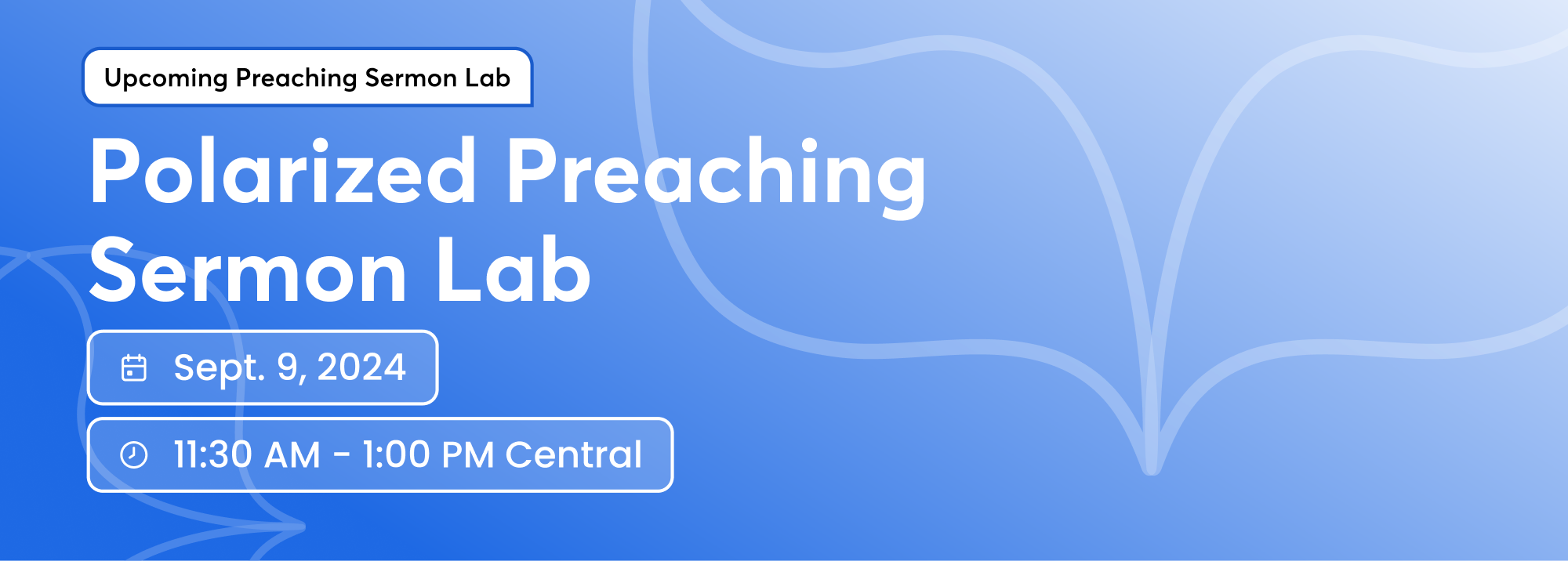 Faith + Lead | Polarized Preaching Sermon Lab 2024. Image featuring description copy: Sermon Lab is your sanctuary for refreshing your skills, developing new leadership strategies, and finding hope in a supportive environment.