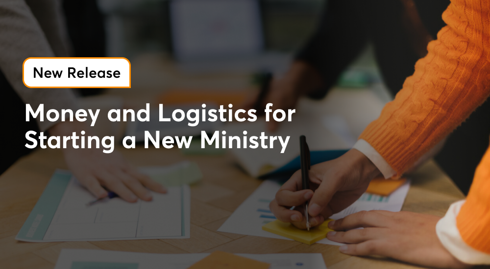 New Release: Money and Logistics for Starting a New Ministry